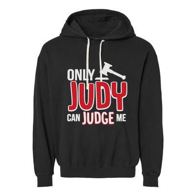 Only Judy Can Judge Me Garment-Dyed Fleece Hoodie