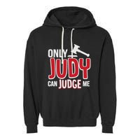 Only Judy Can Judge Me Garment-Dyed Fleece Hoodie