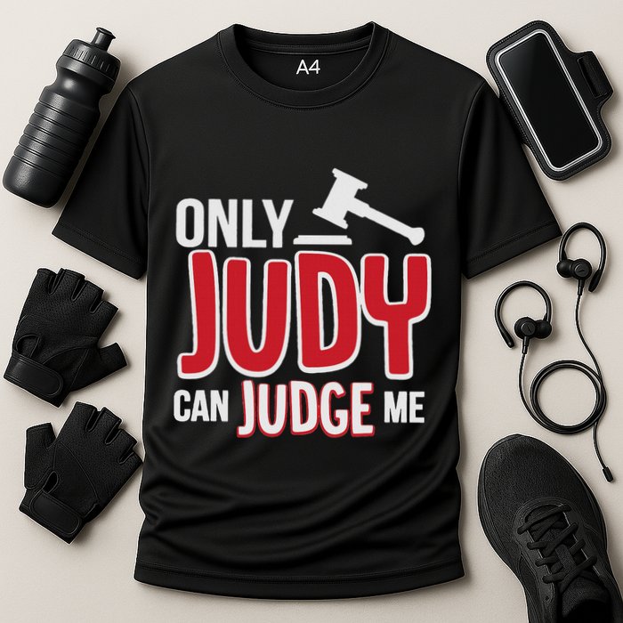 Only Judy Can Judge Me Performance Shirt