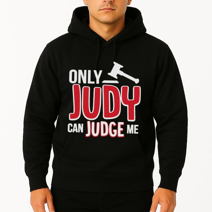 Only Judy Can Judge Me Hoodie