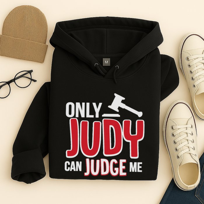 Only Judy Can Judge Me Hoodie