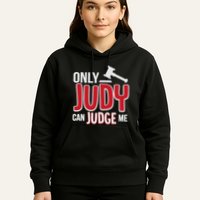 Only Judy Can Judge Me Hoodie