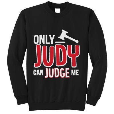 Only Judy Can Judge Me Sweatshirt