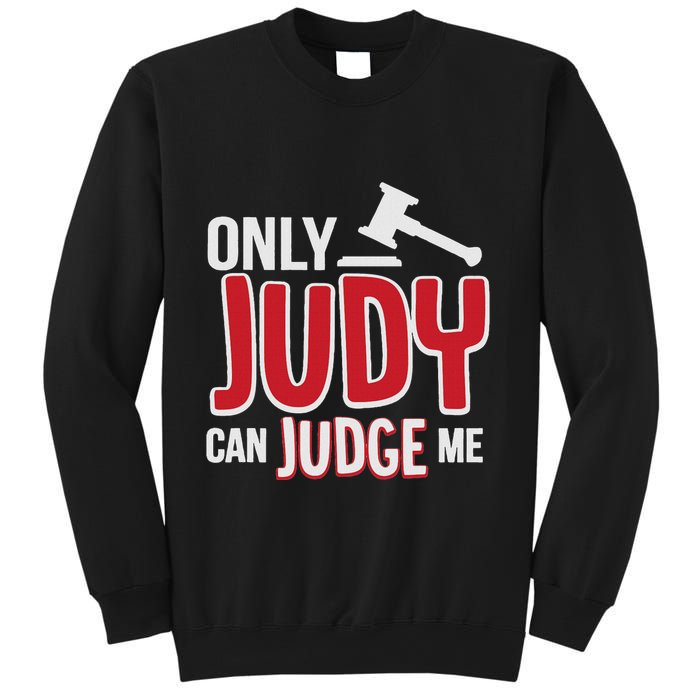 Only Judy Can Judge Me Sweatshirt