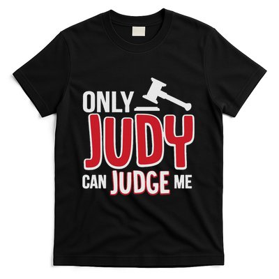 Only Judy Can Judge Me T-Shirt