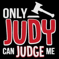 Only Judy Can Judge Me T-Shirt