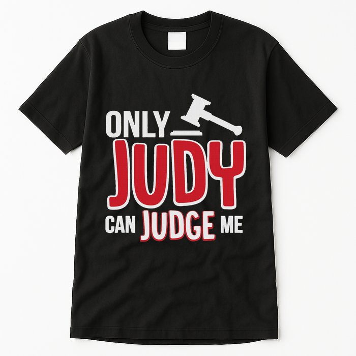 Only Judy Can Judge Me Tall T-Shirt