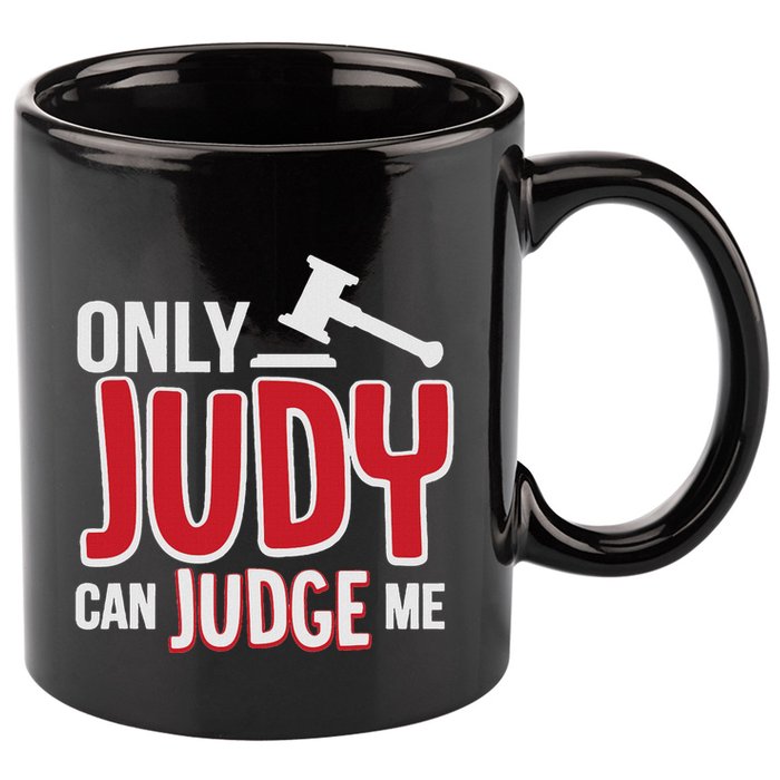 Only Judy Can Judge Me 11oz C Handle Ceramic Mug