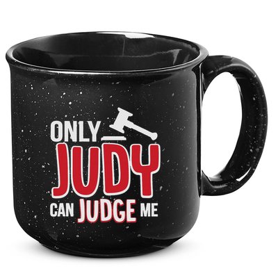 Only Judy Can Judge Me 15oz Campfire Ceramic Mug