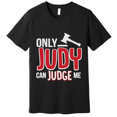 Only Judy Can Judge Me Premium T-Shirt