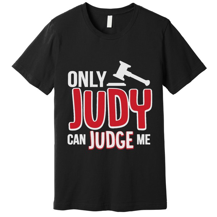 Only Judy Can Judge Me Premium T-Shirt