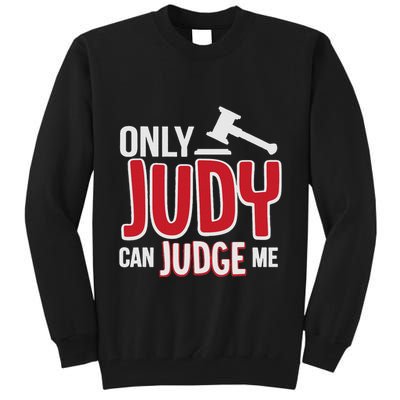 Only Judy Can Judge Me Tall Sweatshirt