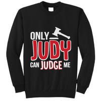 Only Judy Can Judge Me Tall Sweatshirt