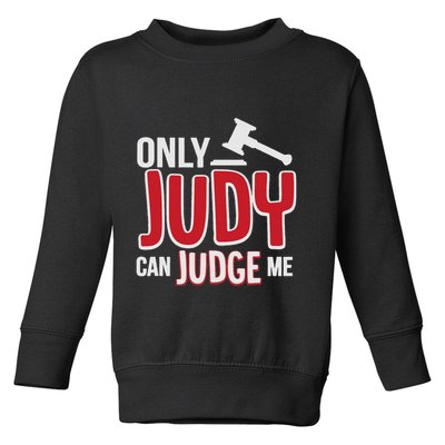 Only Judy Can Judge Me Toddler Sweatshirt