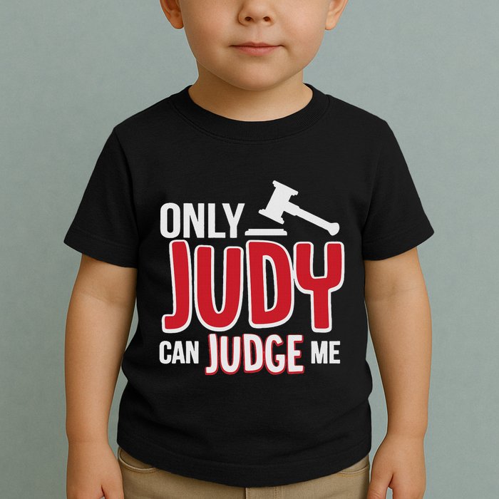 Only Judy Can Judge Me Toddler T-Shirt