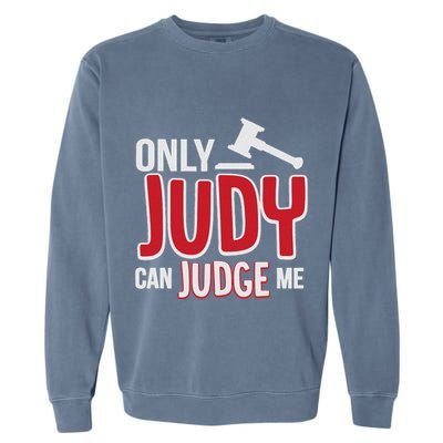 Only Judy Can Judge Me Garment-Dyed Sweatshirt