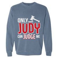 Only Judy Can Judge Me Garment-Dyed Sweatshirt