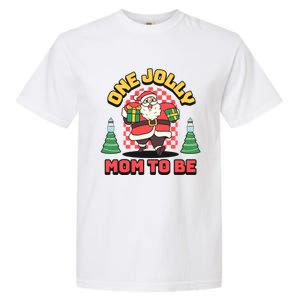 One Jolly Mom To Be Santa Funny Pregnancy Christmas Gift Garment-Dyed Heavyweight T-Shirt