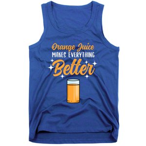 Orange Juice Makes Everything Better Gift Tank Top