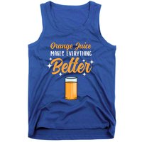 Orange Juice Makes Everything Better Gift Tank Top