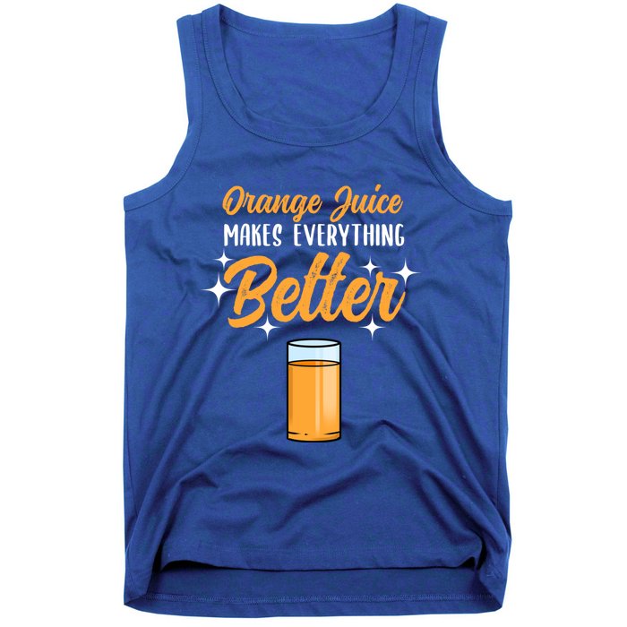 Orange Juice Makes Everything Better Gift Tank Top