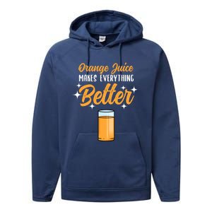 Orange Juice Makes Everything Better Gift Performance Fleece Hoodie