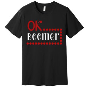 Ok Boomer Premium T-Shirt