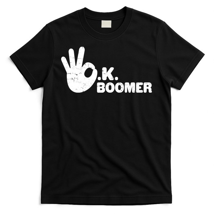 OK Boomer Funny Millenial OK Clapback Sarcasm T-Shirt