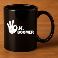 OK Boomer Funny Millenial OK Clapback Sarcasm 11oz C Handle Ceramic Mug
