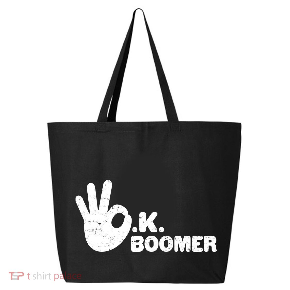 OK Boomer Funny Millenial OK Clapback Sarcasm 25L Jumbo Tote