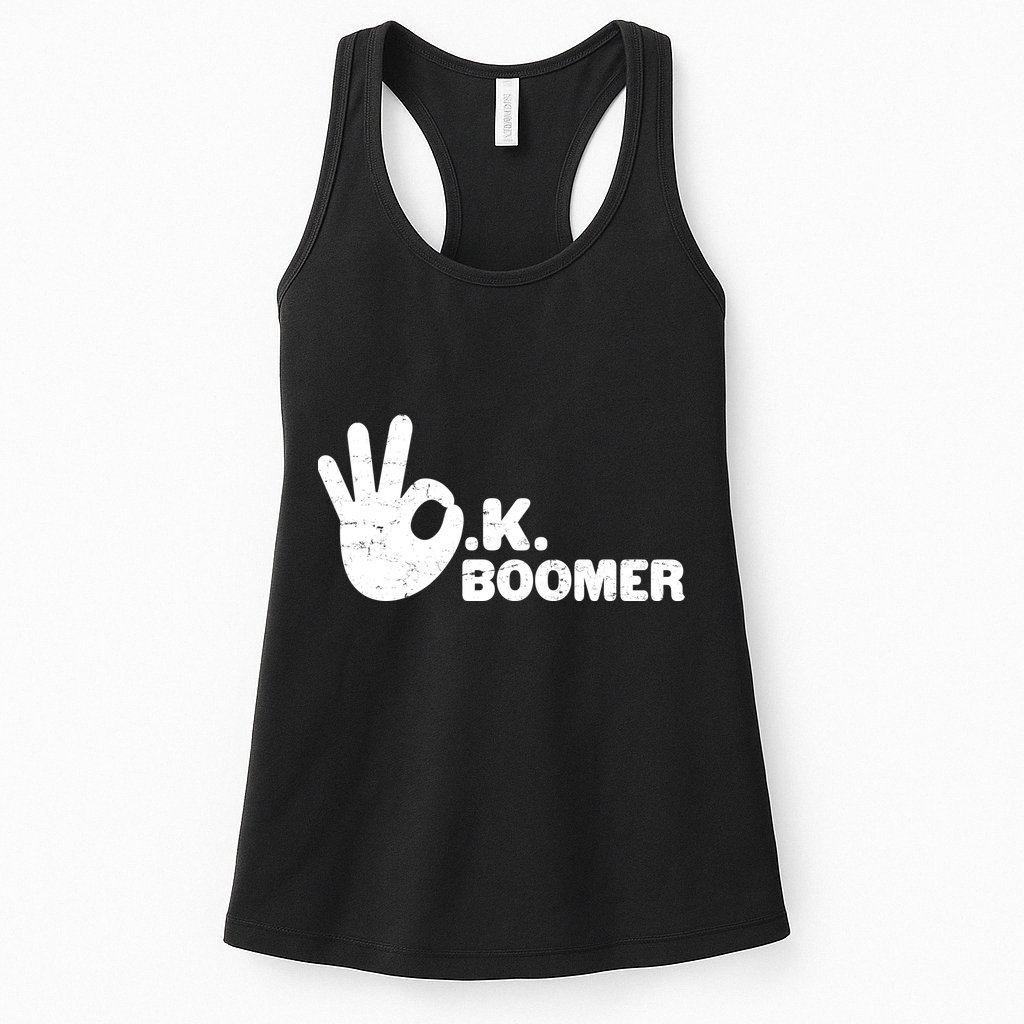 OK Boomer Funny Millenial OK Clapback Sarcasm Womens Tank Top