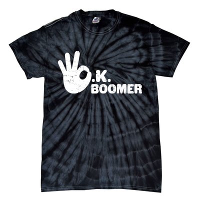 OK Boomer Funny Millenial OK Clapback Sarcasm Tie-Dye T-Shirt