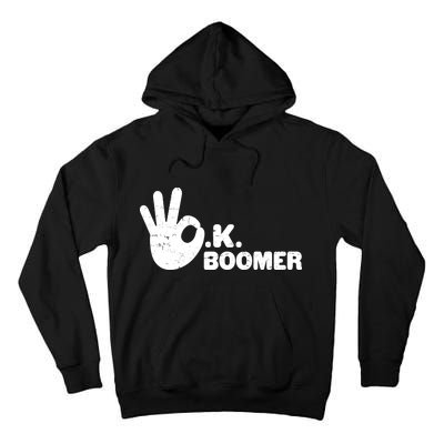 OK Boomer Funny Millenial OK Clapback Sarcasm Tall Hoodie