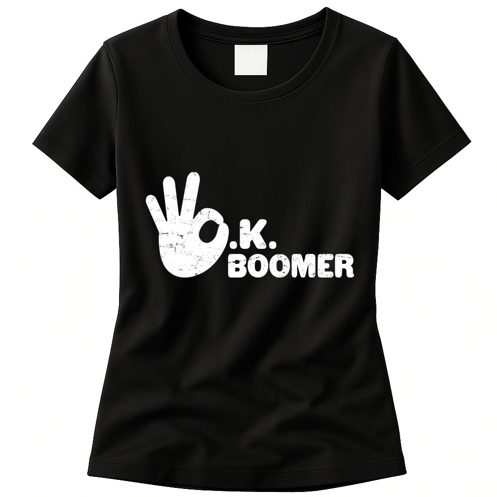 OK Boomer Funny Millenial OK Clapback Sarcasm Womens T-Shirt