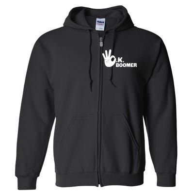 OK Boomer Funny Millenial OK Clapback Sarcasm Full Zip Hoodie