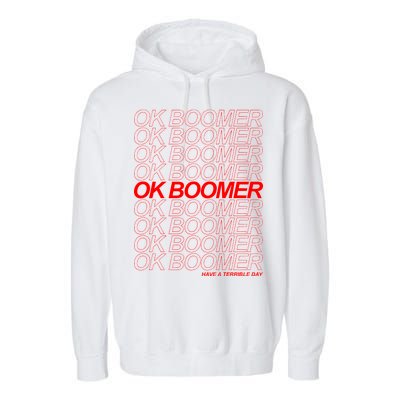 Ok Boomer Have a Terrible Day Garment-Dyed Fleece Hoodie