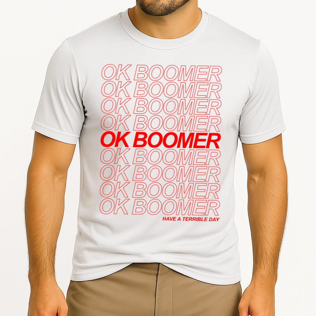 Ok Boomer Have a Terrible Day Cooling Performance Crew T-Shirt