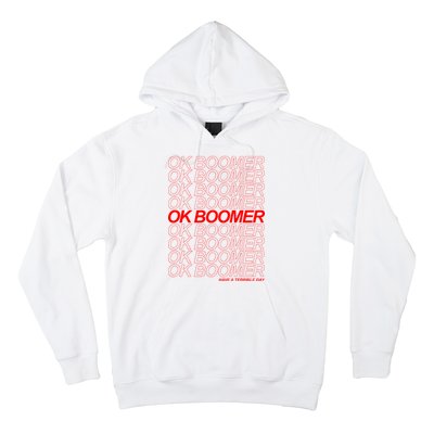 Ok Boomer Have a Terrible Day Hoodie