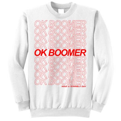 Ok Boomer Have a Terrible Day Sweatshirt