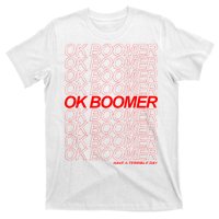 Ok Boomer Have a Terrible Day T-Shirt