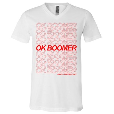 Ok Boomer Have a Terrible Day V-Neck T-Shirt