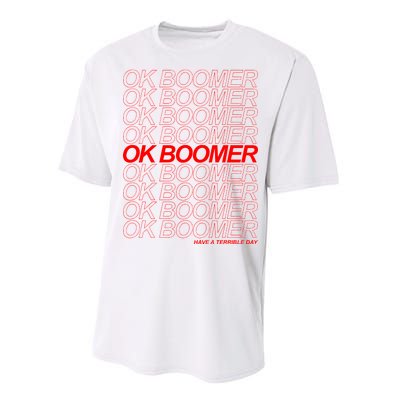 Ok Boomer Have a Terrible Day Performance Sprint T-Shirt