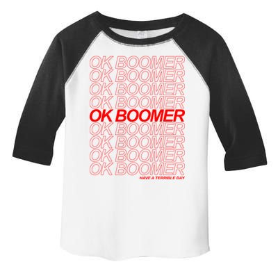 Ok Boomer Have a Terrible Day Toddler Fine Jersey T-Shirt
