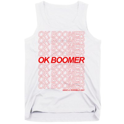 Ok Boomer Have a Terrible Day Tank Top