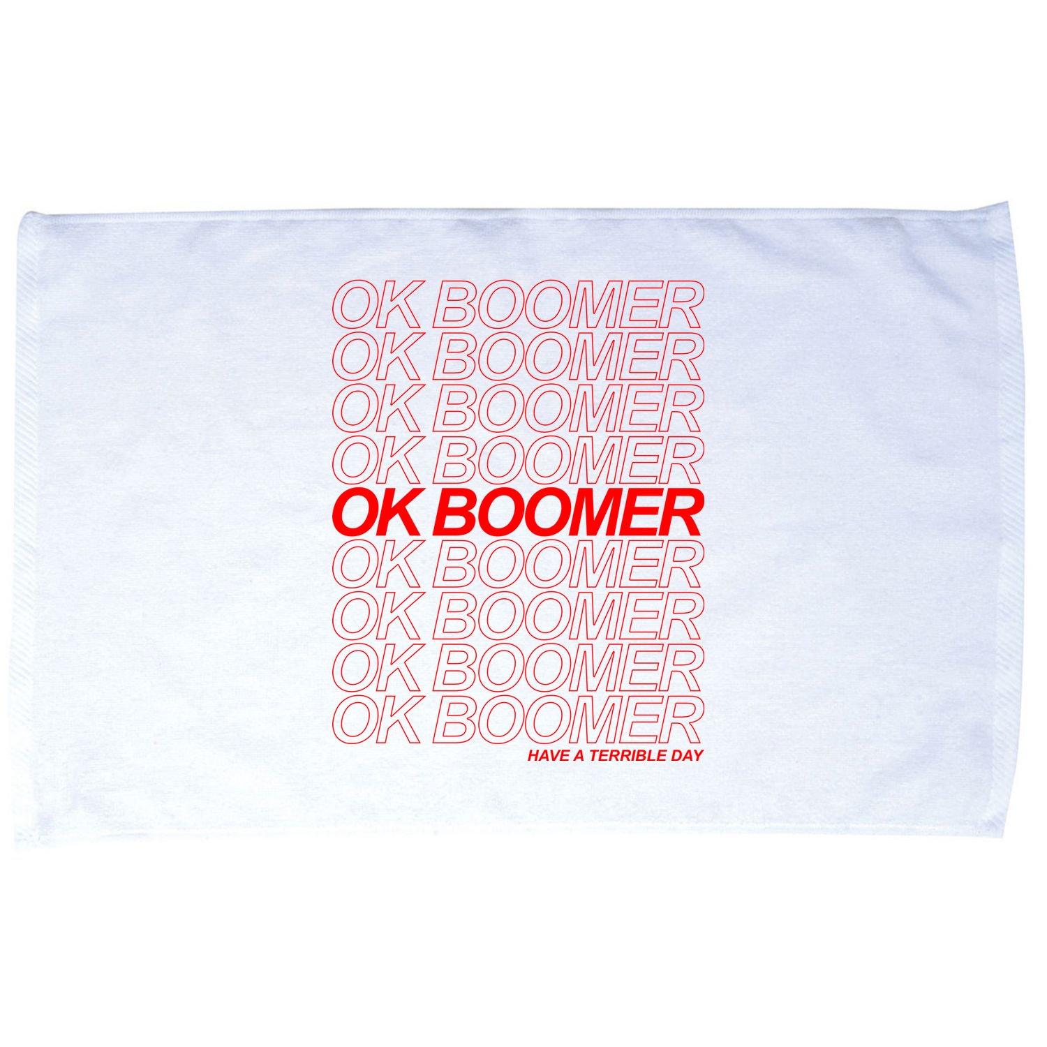 Ok Boomer Have a Terrible Day Microfiber Hand Towel