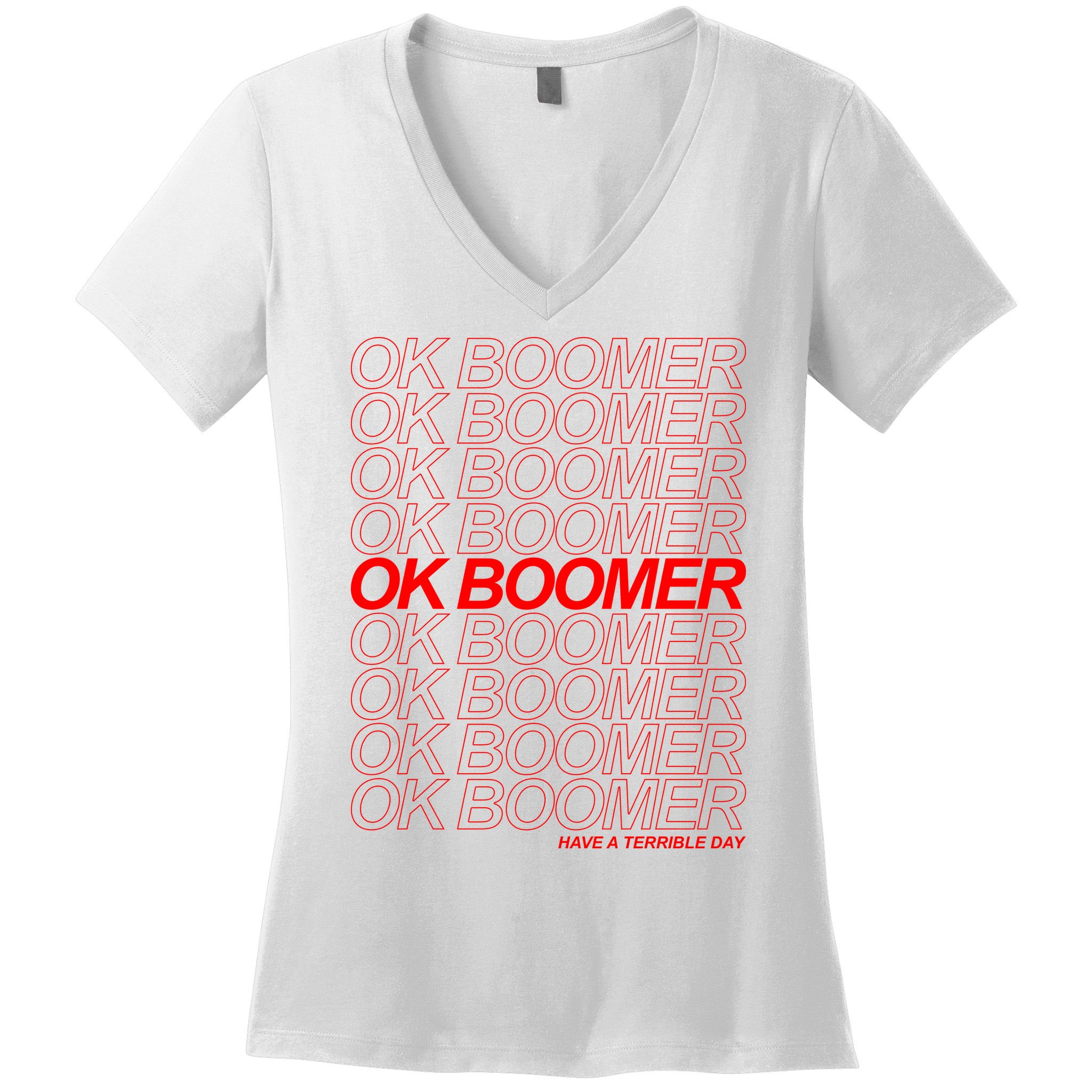 Ok Boomer Have a Terrible Day Women's V-Neck T-Shirt