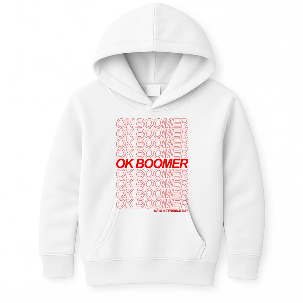 Ok Boomer Have a Terrible Day Kids Hoodie