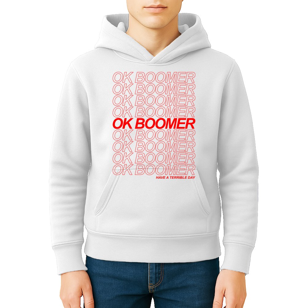 Ok Boomer Have a Terrible Day Kids Hoodie