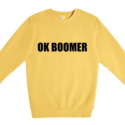 Ok Boomer Okay Gen Z Millennials Generation Premium Crewneck Sweatshirt