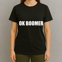 Ok Boomer Okay Gen Z Millennials Generation T-Shirt